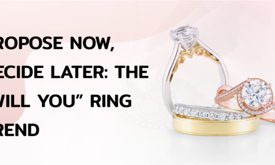 PROPOSE NOW DECIDE LATER THE WILL YOU RING TREND